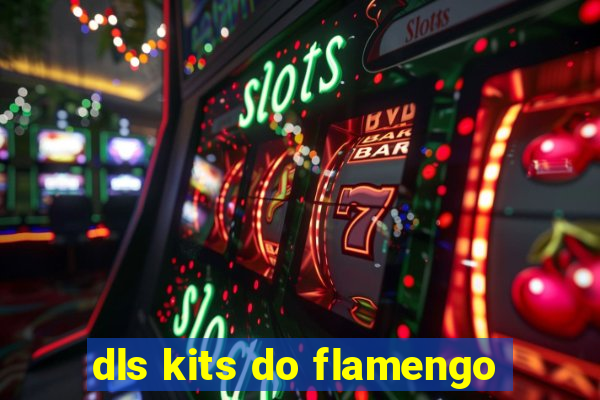 dls kits do flamengo